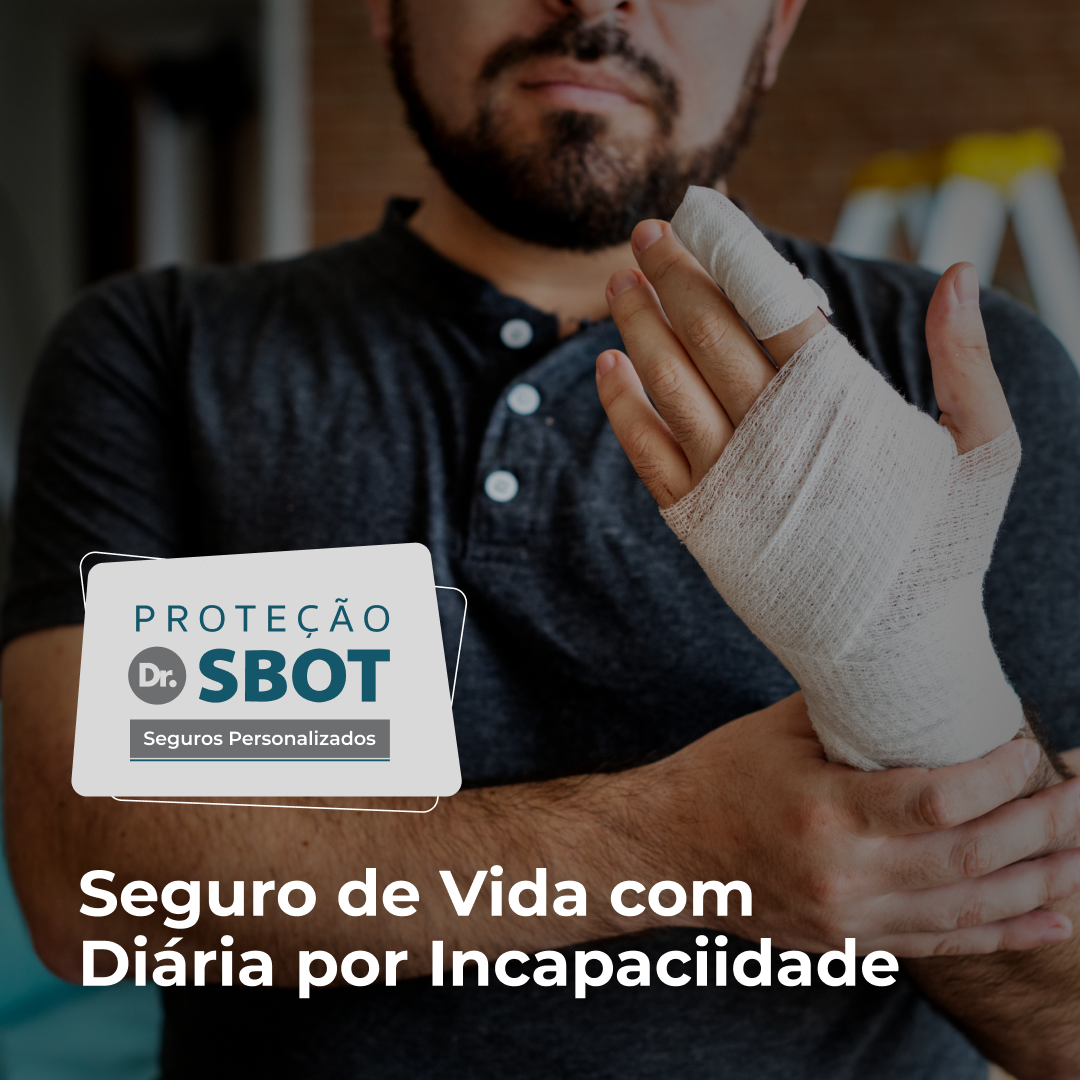 Como nos proteger Seguro de Vida com Diária por Incapaciidade